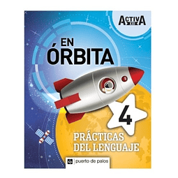 Practicas Del Lenguaje En Orbita 4 Activa Xxi