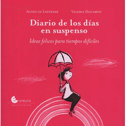 Diario De Los Dias En Suspenso Ideas Felices Para Tiempos