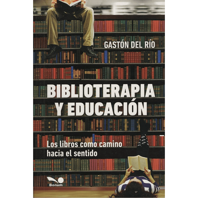 Biblioterapia Y Educacion Gaston Del Rio