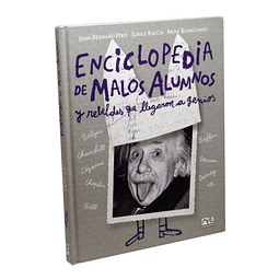 Enciclopedia De Los Malos Alumnos Y Rebeldes Que Llegaron A