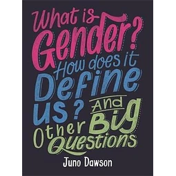 What Is Gender? How Does It Define Us? And Other Big Questio