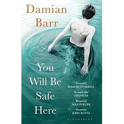You Will Be Safe Here Damian Barr