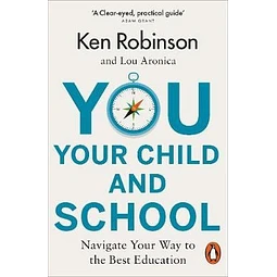 You Your Child And School Ken Robinson