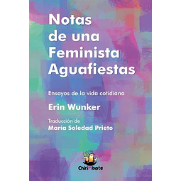 Notas De Una Feminista Aguafiestas Erin Wunker
