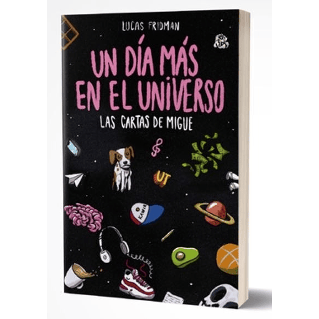 Un Dia Mas En El Universo Las Cartas De Migue Fridman L