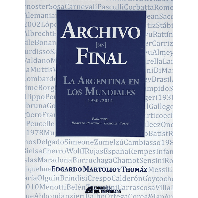 Archivo Sin Final La Argentina En Los Mundiales 1930 2014