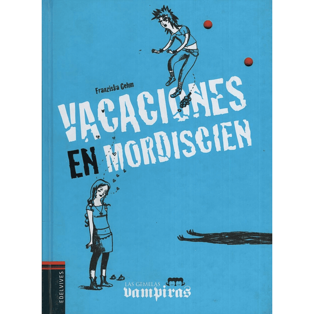 Vacaciones En Mordiscien Las Gemelas Vampiras +10 Años 