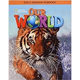 Our World 3 Grammar Workbook