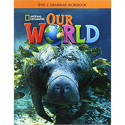 Our World 2 Grammar Workbook