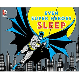 Even Super Heroes Sleep