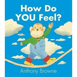 How Do You Feel? Anthony Browne