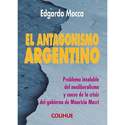 El Antagonismo Argentino Edgardo Mocca