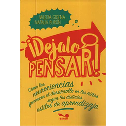 Dejalo Pensar ! Como Las Neurociencias Favorecen El Desarr