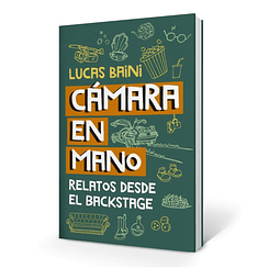 Libro Camara En Mano Lucas Baini Relatos Desde El Backst
