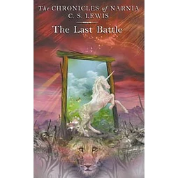 The Chronicles Of Narnia 7: The Last Battle