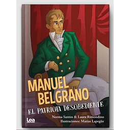 Libro Manuel Belgrano El Patriota Desobediente