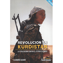 Revolucion En Kurdistan Leandro Albani La Otra Guerra Co