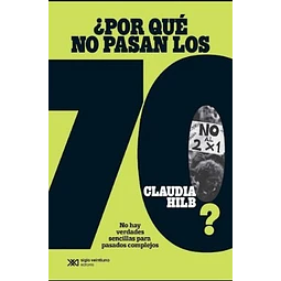 Libro Por Que No Pasan Los 70? Claudia Hilb