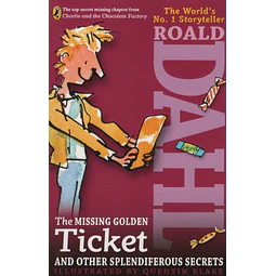 The Missing Golden Ticket And Other Splendiferous Secrets