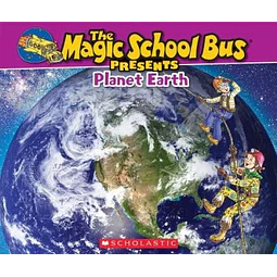 The Magic School Bus Presents: Planet Earth