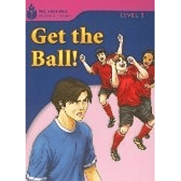 Get The Ball! Foundations Reading Library Level 1