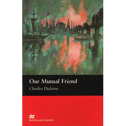 Our Mutual Friend Macmillan Readers Upper intermediate