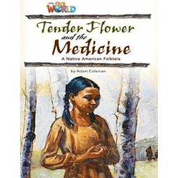 Our World Readers 4 Tender Flower And The Medicine reader