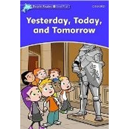 Yesterday Today And Tomorrow Dolphin Readers Level 4