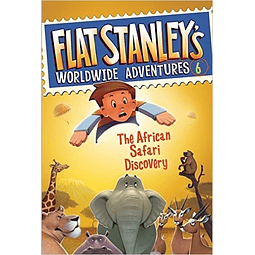 Flat Stanley's Worldwide Adventures 6 The African Safari D