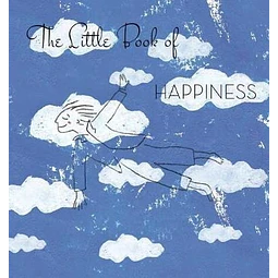 The Little Book Of Happiness