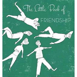 The Little Book Of Friendship
