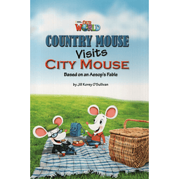 Our World Readers 3 Country Mouse Visits City Mouse reade