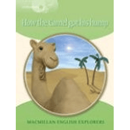 How The Camel Got His Hump Macmillan English Explorer 3