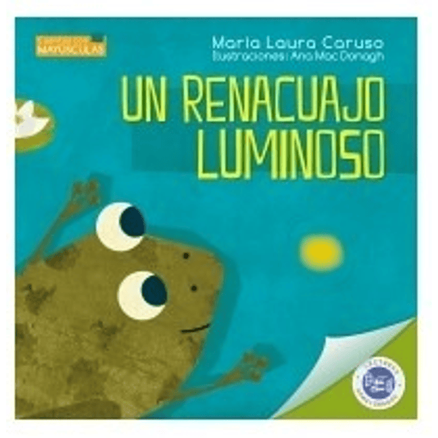 Un Renacuajo Luminoso Serie Cuentos Con Mayusculas