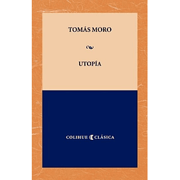 Utopia Tomas Moro Colihue Clasica
