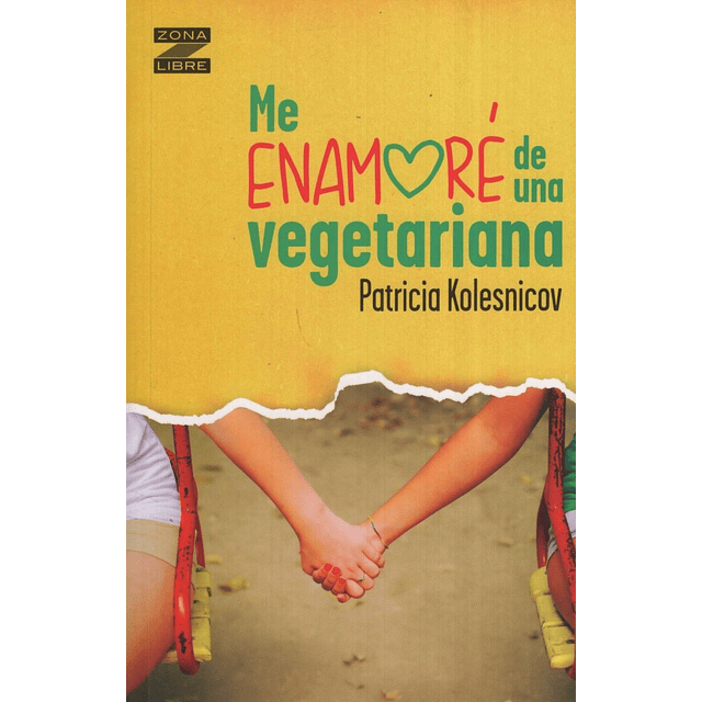 Libro Me Enamore De Una Vegetariana Zona Libre