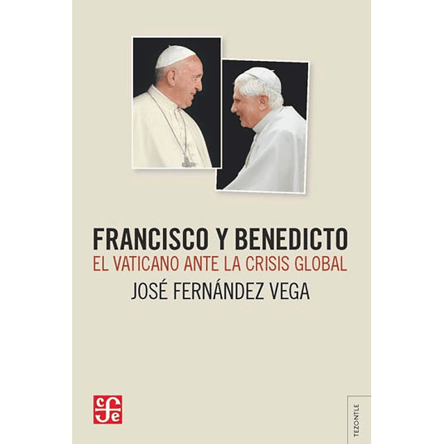 Francisco Y Bendicto: El Vaticano Ante La Crisis Global