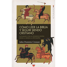 Como Leer La Biblia Y Seguir Siendo Cristiano John Dominic