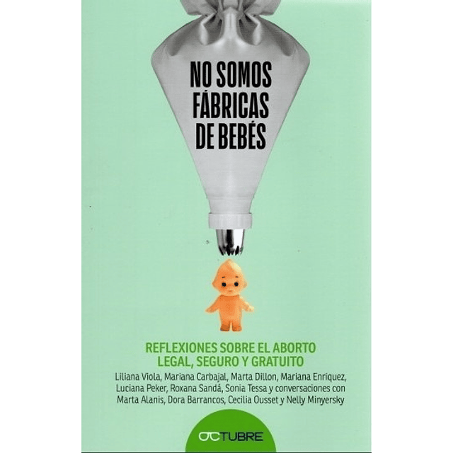 Libro No Somos Una Fabrica De Bebes Reflexiones Sobre El A