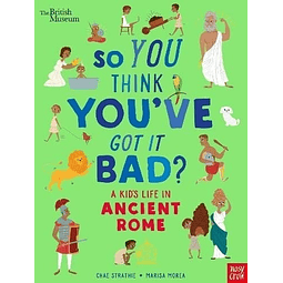 So You Think You've Got It Bad? A Kid's Life In Ancient Rome