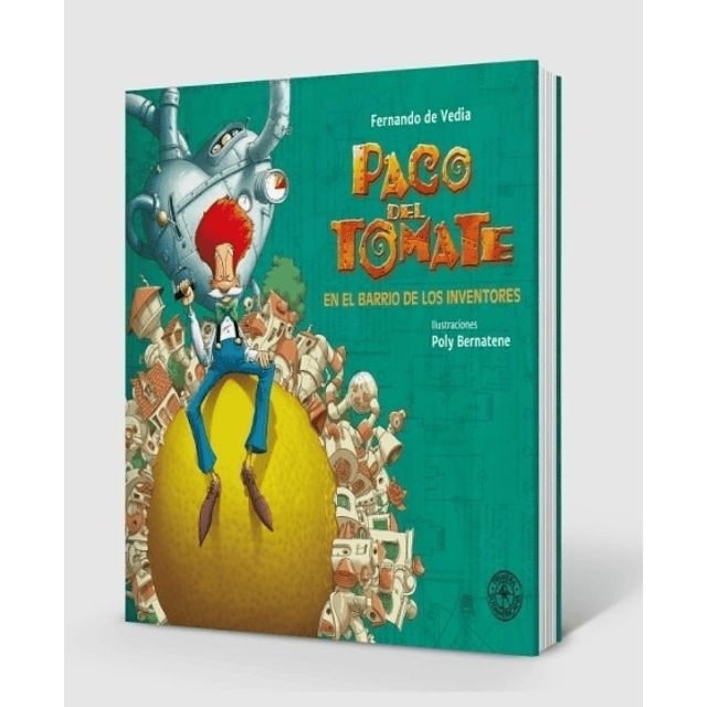 Libro Paco Del Tomate 3 En El Barrio De Los Inventores De