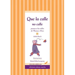 Que La Calle No Calle poemas A Las Calles De Buenos Aires 