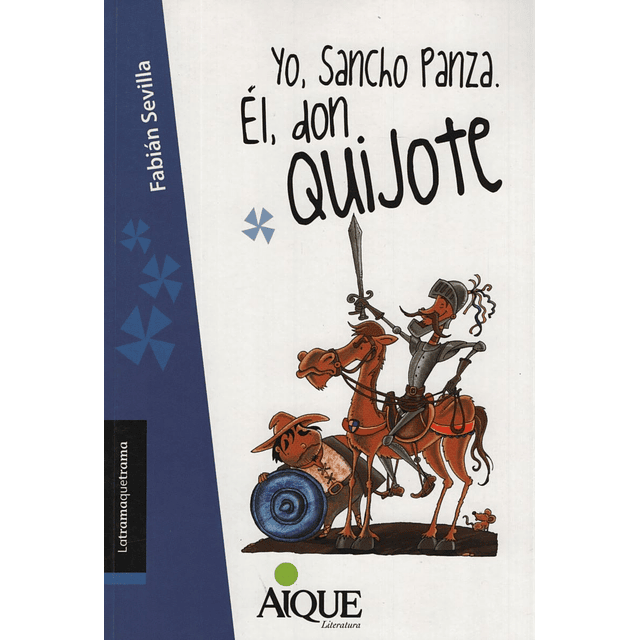 Yo Sancho Panza Él Don Quijote Latramaquetrama