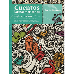 Cuentos Latinoamericanos Magicos Y Realistas Los Anotadore