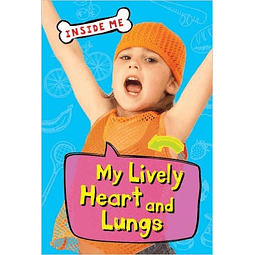 My Lively Heart And Lungs Inside Me
