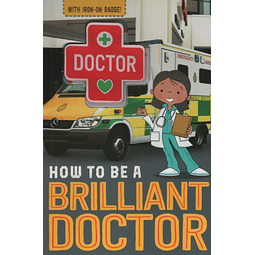 How To Be A Brilliant Doctor