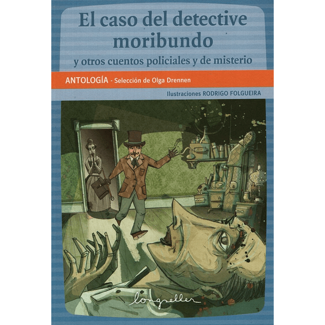 El Caso Del Detective Moribundo Antología Lectores En Ca