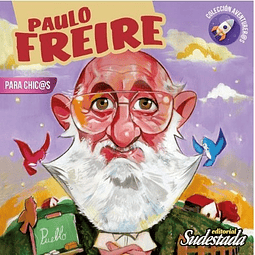 Paulo Freire Para Chic@s Aventurer@s