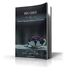 Mug Cakes: Tortas En Tazas Para Hacer En 10 Minutos