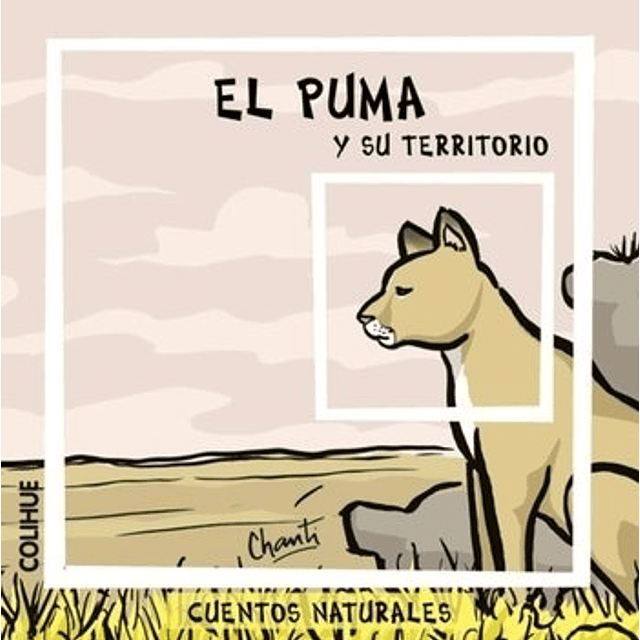 El Puma Y Su Territorio Cuentos Naturales Chanti